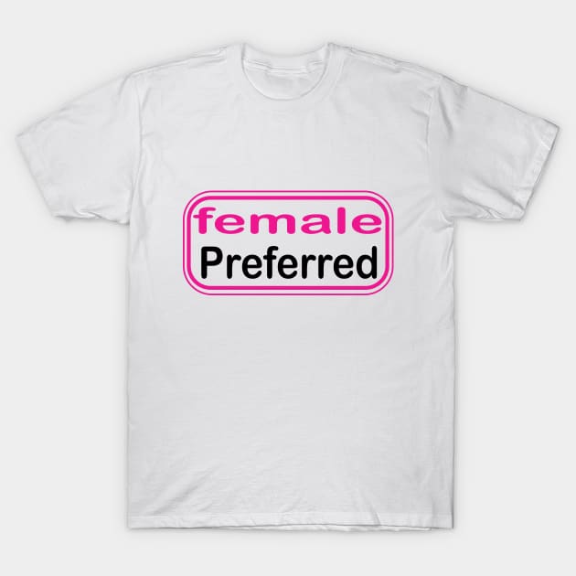 female Preferred T-Shirt by Modern_Democracy